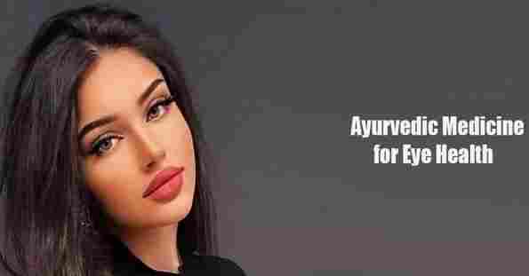 Ayurvedic Medicine for Eye Health