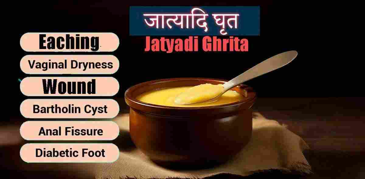 Jatyadi Ghrita Benefits, Uses, Preparation & More